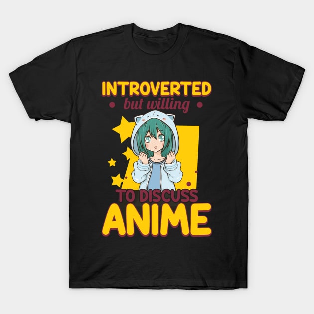 Cute Introverted But Willing To Discuss Anime Girl T-Shirt by theperfectpresents